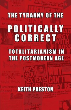 The Tyranny of the Politically Correct - Preston, Keith