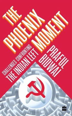 Cover The Phoenix Moment: Challenges Confronting the Indian Left