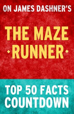 The Maze Runner: Top 50 Facts Countdown (eBook, ePUB) - Parker, Tk