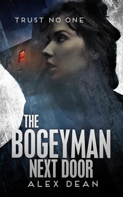 The Bogeyman Next Door (Alexis Fields Thrill Series, #2) (eBook, ePUB) - Dean, Alex