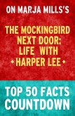 The Mockingbird Next Door:Life with HArper Lee - Top 50 Facts Countdown (eBook, ePUB)