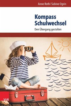 Kompass Schulwechsel (eBook, PDF) - Roth, Anne; Ogrin, Sabine