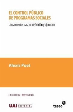 El control público de programas sociales: Lineamientos para su definición y ejecución - Poet, Alexis