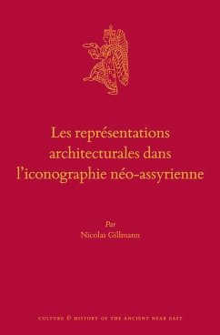 Les Représentations Architecturales Dans l'Iconographie Néo-Assyrienne - Gillmann, Nicolas