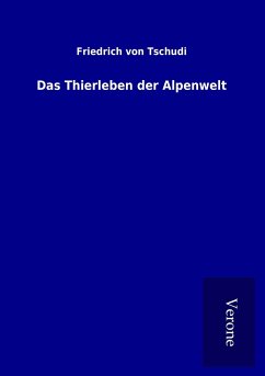 Das Thierleben der Alpenwelt - Tschudi, Friedrich Von