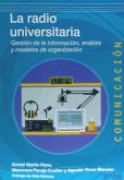 La radio universitaria : gestión de la información, análisis y modelos de organización La radio universitaria : gestión de la información, análisis y modelos de organización
