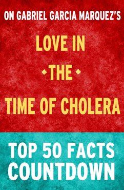Love in the Time of Cholera: Top 50 Facts Countdown (eBook, ePUB) - Parker, Tk