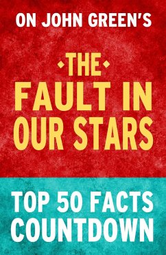 The Fault in Our Stars: Top 50 Facts Countdown (eBook, ePUB) - Parker, Tk