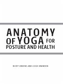 Anatomy of Yoga for Posture & Health (eBook, ePUB) Anatomy of Yoga for Posture & Health (eBook, ePUB)