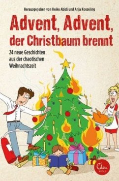 Advent, Advent, der Christbaum brennt - Abidi, Heike;Koeseling, Anja