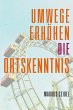 Umwege erhöhen die Ortskenntnis (eBook, ePUB) - Seidel, Markus