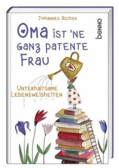 Oma ist 'ne ganz patente Frau - Becher, Johannes