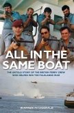 All in the Same Boat - The untold story of the British ferry crew who helped win the Falklands War (eBook, ePUB)