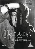 Hartung und die Fotografie / et la photographie