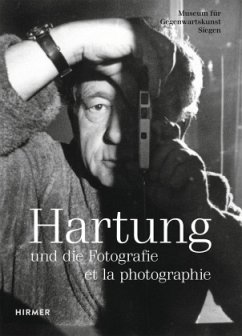 Hans Hartung: Und Die Fotografie / Et La Photographie / And Photography