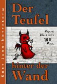 Der Teufel hinter der Wand / Frank Wallert Bd.7 (eBook, ePUB)