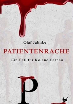 Patientenrache: Ein Fall für Roland Bernau