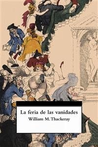 La feria de las vanidades (eBook, ePUB) - M. Thackeray, William