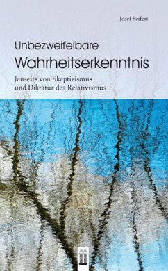 Unbezweifelbare Wahrheitserkenntnis (eBook, ePUB) - Seifert, Josef