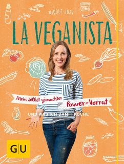 La Veganista: Mein selbst gemachter Power-Vorrat (eBook, ePUB) - Just, Nicole