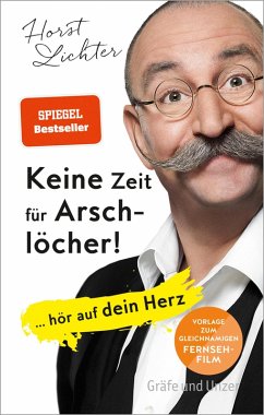 Keine Zeit für Arschlöcher! (eBook, ePUB) - Lichter, Horst