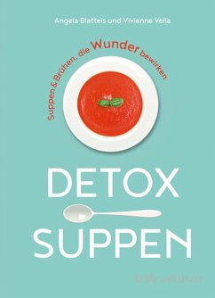 Detox-Suppen (eBook, ePUB) - Blatteis, Angela