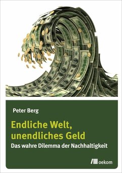 Endliche Welt, unendliches Geld (eBook, PDF) - Berg, Peter