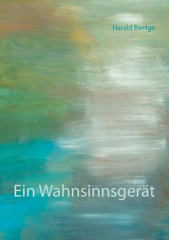 Ein Wahnsinnsgerät (eBook, ePUB)