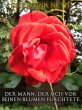 Der Mann, der sich vor seinen Blumen... - Bild 1