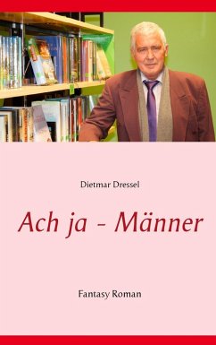 Ach ja - Männer (eBook, ePUB) - Dressel, Dietmar