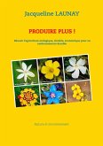 Produire plus ! (eBook, ePUB) Produire plus ! (eBook, ePUB)