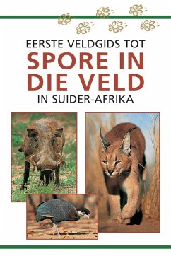 Sasol Eerste Veldgids tot Spore in die veld van Suider Afrika (eBook, ePUB) - Liebenberg, Louis