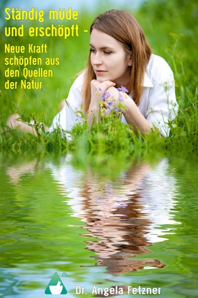 Ständig müde und erschöpft - Neue Kraft schöpfen aus den Quellen der Natur (eBook, ePUB)