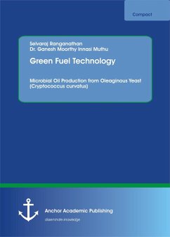 Green Fuel Technology. Microbial Oil Production from Oleaginous Yeast (Cryptococcus curvatus) (eBook, PDF) - Ranganathan, Selvaraj; Innasi Muthu, Ganesh Moorthy