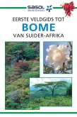 Sasol Eerste Veldgids tot Bome van Suider-Afrika (eBook, ePUB)