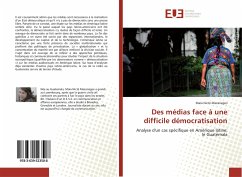 Des médias face à une difficile démocratisation - Mazariegos, Maïa Nicté