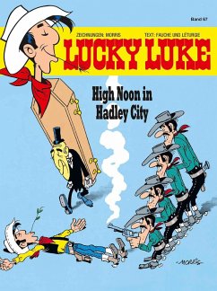 High Noon in Hadley City / Lucky Luke Bd.67 (eBook, ePUB) - Morris; Fauche, Xavier; Léturgie, Jean