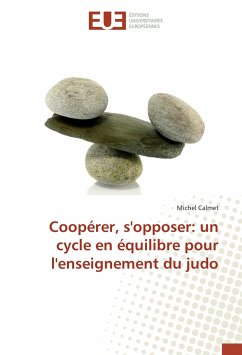 Coopérer, s'opposer: un cycle en équilibre pour l'enseignement du judo - Calmet, Michel