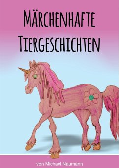 Märchenhafte Tiergeschichten (eBook, ePUB) - Naumann, Michael
