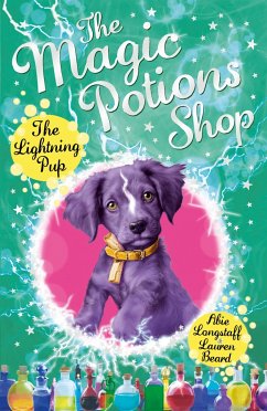 The Magic Potions Shop: The Lightning Pup - Longstaff, Abie