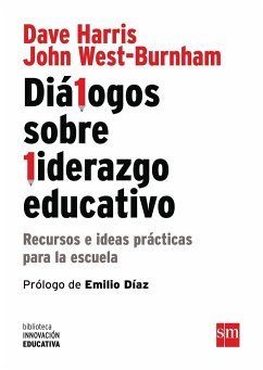 Diálogos sobre liderazgo educativo : recursos e ideas prácticas para la escuela - Harris, David; West-Burnham, John