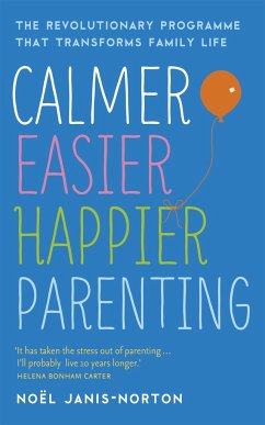 Calmer, Easier, Happier Parenting - Janis-Norton, Noel