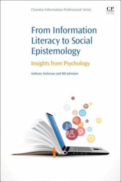 From Information Literacy to Social Epistemology - Anderson, Anthony;Johnston, Bill