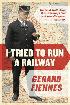 I TRIED TO RUN A RAILWAY - Fiennes, Gerard