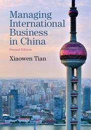 Managing International Business in China - Tian, Xiaowen