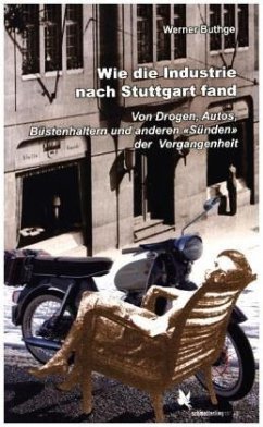 Wie die Industrie nach Stuttgart fand - Buthge, Werner