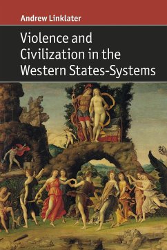 Violence and Civilization in the Western States-Systems - Linklater, Andrew