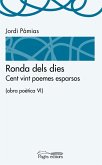 Ronda dels dies : Cent vint poemes esparsos (obra poètica VI)