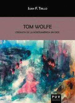 Tom Wolfe : cronista de la Norteamérica sin Dios - Fernández Trillo, Juan