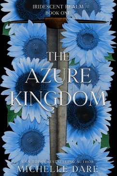 The Azure Kingdom (Iridescent Realm, #1) (eBook, ePUB) - Dare, Michelle